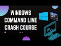 Windows Command Line Crash Course