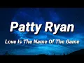 Download Lagu Patty Ryan - Love Is The Name Of The Game [Lyrics]