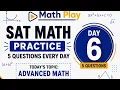 SAT Math Practice Day 6 Solving 5 Advanced Math Questions