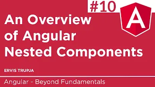 10 An Overview of Angular Nested Components