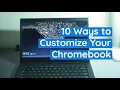 10 Ways to customize your Chromebook