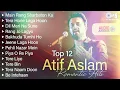 Download Lagu Best of Atif Aslam Romantic Hits - Jukebox | Evergreen Songs Of Atif Aslam | Hindi Love Songs