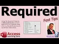 Using the Required Property in Microsoft Access to Force Data Entry for a Specific Field