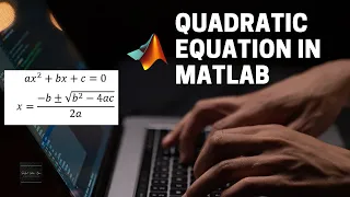 Quadratic Equation and Finding Roots Using MATLAB Script