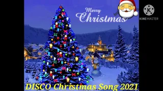 Download DISCO CHRISTMAS SONG 2021 -MIX NON STOP CHRISTMAS SONG MP3