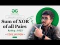Sum of XOR of all Pairs C Java Python Bit Manipulation T C O n POTD GFG