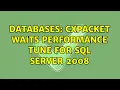 Databases CXPACKET Waits performance tune for SQL Server 2008 6 Solutions