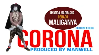 nyanda madirisha obhado maliganya corona hd