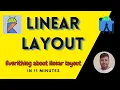 Everything about the Linear Layout in 11 minutes Kotlin Android studio