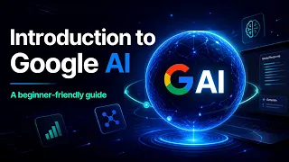 Google AI Explained The Complete Beginner s Guide 2026 Master Google AI in 15 Minutes