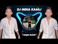 Download Lagu DJ INDIA KAMLI - JUNGLE DUTCH