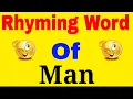 Man ka rhyming word Rhyming words of Man Man rhyming words
