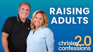Raising Adults Chrisley Confessions 2 0 with Todd Julie Chrisley Ep 48