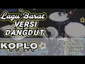 Download Lagu Lagu pop Barat versi koplo || Enak banget kendangnya