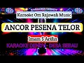 Download Lagu ANCOR PESENA TELOR - Karaoke - { IMAM S ARIFIN }