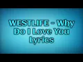 Download Lagu Westlife - Why Do I Love You (Lyrics)