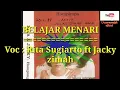 Lagu BELAJAR BERNYANYI DAN MENARI (original vers.audio) Voc : Rita Sugiarto ft Jacky zimah