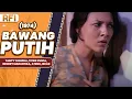 Download Lagu BAWANG PUTIH (1974) FULL MOVIE HD - TANTY YOSEPHA, TITIEK PUSPA, BROERY MARANTIKA, ATENG, ISKAK