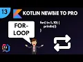 Kotlin Newbie To Pro - FOR LOOP