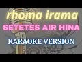 Download Lagu setetes air hina-RHOMA IRAMA (karaoke lyric no vocal) #dangdut #karaoke