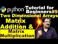 Python Matrix Addition Python Matrix Multiplication Two Dimensional Arrays in Python