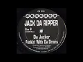 Jack The Ripper - Funkin' With Da Drums (Edited) (1995)