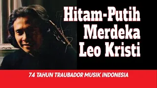 74 tahun hitam putih merdeka leo kristi
