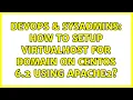 DevOps SysAdmins How to setup virtualhost for domain on CentOs 6 2 using apache2