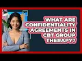 What Are Confidentiality Agreements In CBT Group Therapy - CBT Toolkit