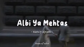 Albi Ya Mehtas Nancy Ajram Lyrics Arabic Latin Terjemahan قلبي يا محتاس نانسي عجرم 