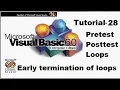 Pretest and posttest loops Early termination of loops Tutorial 28