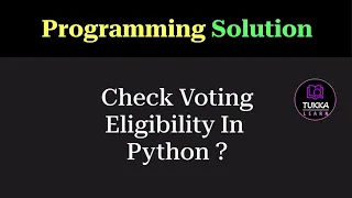 Python Program to Check Voting Eligibility Programming Question Tukka Learn