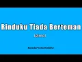 Download Lagu Jelmol - Rinduku Tiada Berteman ( KARAOKE LIRIK )  HD