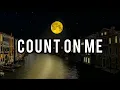 Download Lagu Count on me, Bruno mars (lyrics terjemahan)
