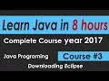 Java Programming Tutorial 3 Downloading install Eclipse - - learn java Complete Course in 8 hours