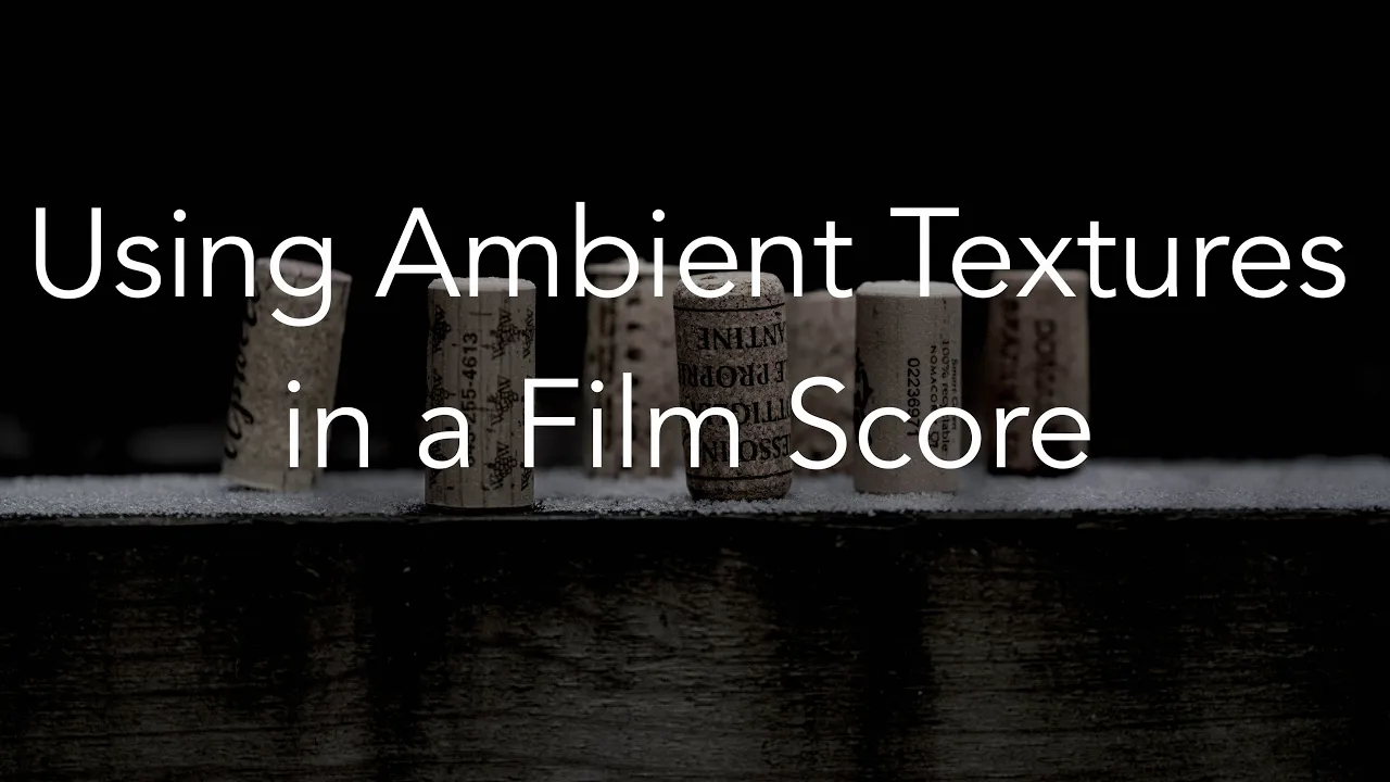 How To Use Ambient Textures in Film Music