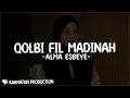 Download Lagu ALMA ESBEYE - QOLBI FIL MADINAH (Sholawat Lirik) Saala dam'ii syawqaa Ya Habiibii ilayk