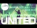 Download Lagu Hillsong United - Oceans (Where Feet May Fail) [pKal Dub Remix]