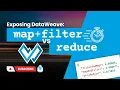 Exposing DataWeave Map Filter vs Reduce - which is faster