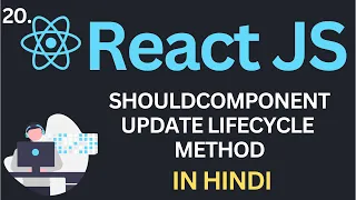 shouldComponentUpdate Lifecycle Method in ReactJs Tutorial Complete React Course in Hindi