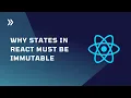 Why State in ReactJS Must Be Immutable Explained in 3 Minutes