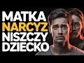 Download Lagu Jak Rozmawiać z Matką Narcyzem, Która Zrobiła z Dziecka Niewolnika?