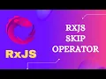 23 RxJS Skip Operator Learn RxJS Filtering category Skip Operator - RxJS