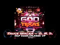 Sauce Walka - O.N.D. [Slowed Chopped] God Of Texas