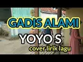 Lagu GADIS ALAMI (YOYO S)  cover lirik lagu