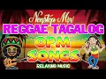 Lagu BEST RELAXING TAGALOG REGGAE LOVE MUSIC | TAGALOG OPM REGGAE SONGS 2026