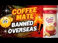 Why is Coffee Mate Banned Overseas But Not in the U S