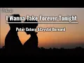 Download Lagu Peter Cetera \u0026 Crystal Bernard - I WANNA TAKE FOREVER TONIGHT - (w/lyrics) |Polaris Music Collection