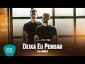 Download Lagu Maurício \u0026 Eduardo — Deixa Eu Pensar (Em Casa — Em LIBRAS)