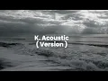 K. Acoustic - Cigarettes After Sex By NPR Music